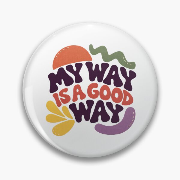 Item preview, NDIS My Way Is a Good Way designed and sold by Witcrafters.