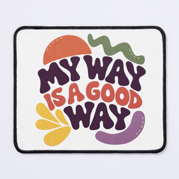 Item preview, NDIS My Way Is a Good Way designed and sold by Witcrafters.