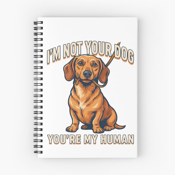 Item preview, Dachshund - Funny Dog | I'm Not Your Dog You’re My Human designed and sold by No Excuses Supply.
