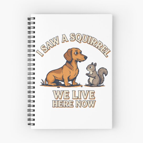 Item preview, Dachshund - Funny Dog | I Saw A Squirrel We Live Here Now designed and sold by No Excuses Supply.