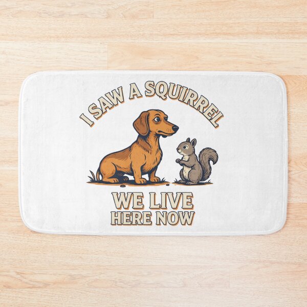 Item preview, Dachshund - Funny Dog | I Saw A Squirrel We Live Here Now designed and sold by No Excuses Supply.