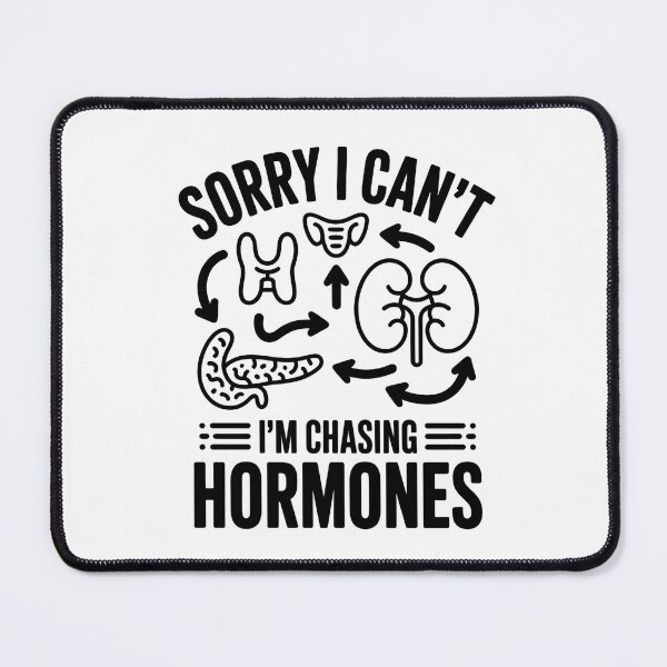 Item preview, Sorry I Can't I'm Chasing Hormones - Endocrinology designed and sold by HappyDelights.