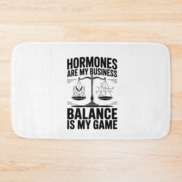Item preview, Hormones Are My Business Balance Is My Game - Funny Endocrinology Saying designed and sold by HappyDelights.