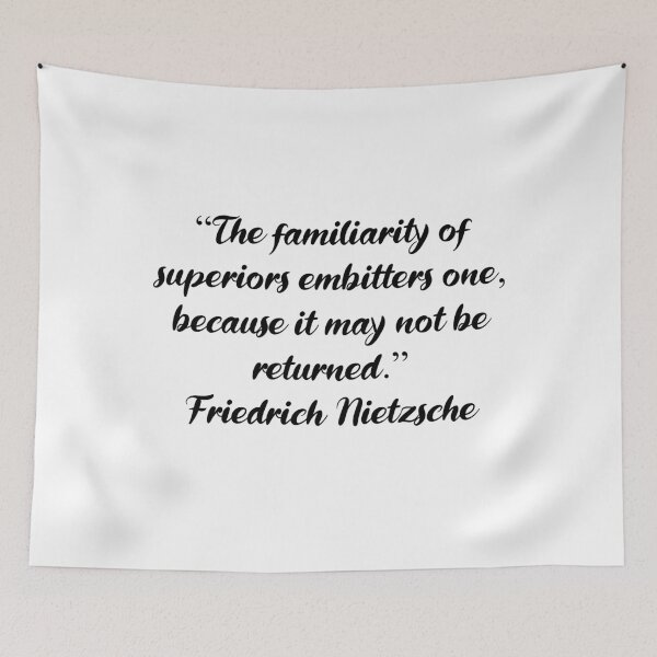 Item preview, The Familiarity of Superiors - Friedrich Nietzsche Quote designed and sold by 4ever-Undaunted.