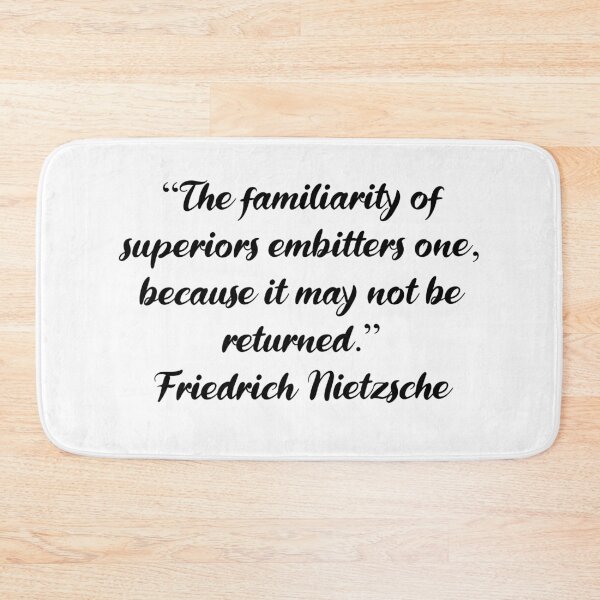 Item preview, The Familiarity of Superiors - Friedrich Nietzsche Quote designed and sold by 4ever-Undaunted.