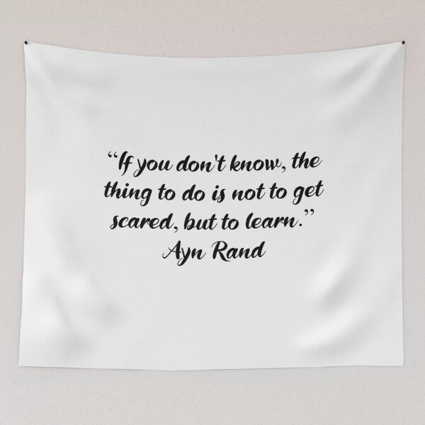 Item preview, Don't Get Scared, Learn - Ayn Rand Quote designed and sold by 4ever-Undaunted.