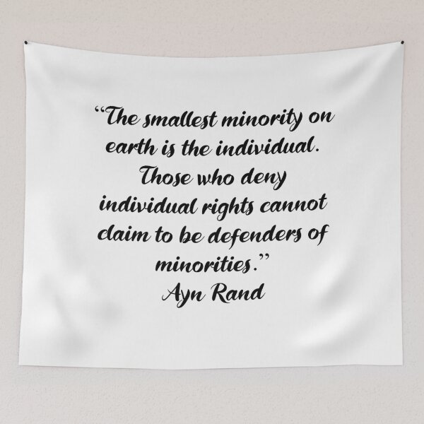 Item preview, The Smallest Minority Is the Individual - Ayn Rand Quote designed and sold by 4ever-Undaunted.