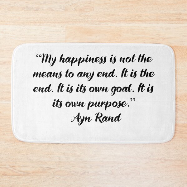 Item preview, My Happiness Is Its Own Purpose - Ayn Rand Quote designed and sold by 4ever-Undaunted.