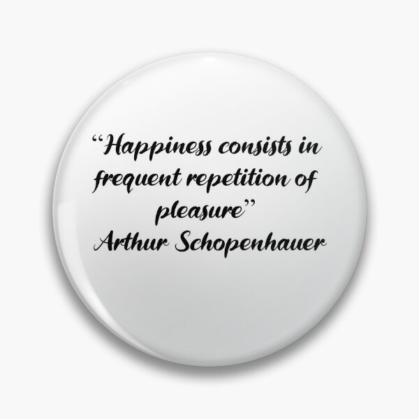 Item preview, Happiness Is Repeated Pleasure - Arthur Schopenhauer Quote designed and sold by 4ever-Undaunted.