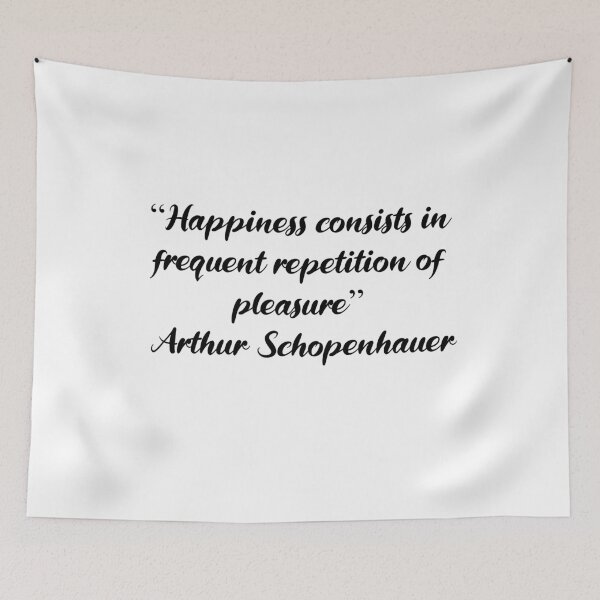 Item preview, Happiness Is Repeated Pleasure - Arthur Schopenhauer Quote designed and sold by 4ever-Undaunted.
