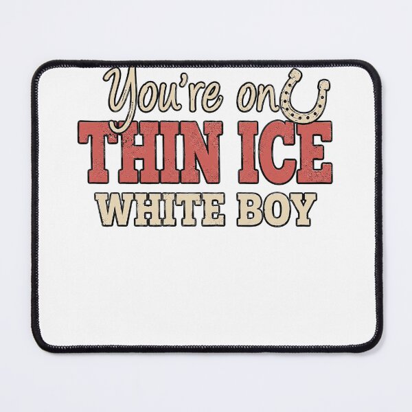 Item preview, You're On Thin Ice White Boy Vintage Western designed and sold by justinhmorton.