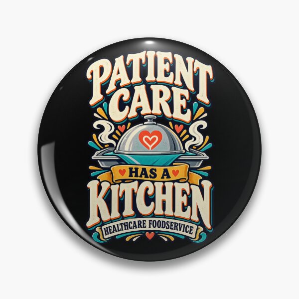 Item preview, Patient Care Has A Kitchen Healthcare Foodservice designed and sold by MOTIFOLK.