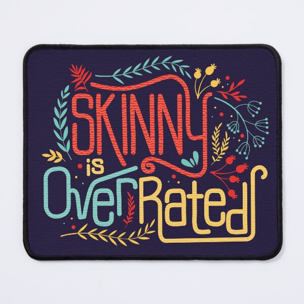 Item preview, Skinny Is Overrated - Funny Body Positivity Self Love Quote designed and sold by PCStudio57.