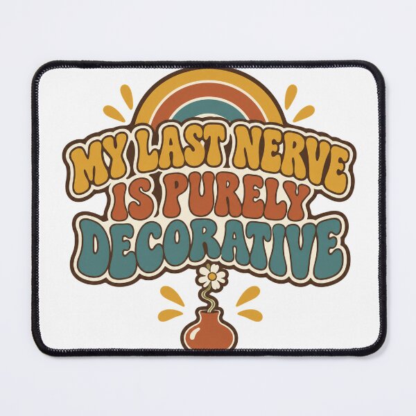 Item preview, My Last Nerve Is Purely Decorative Groovy Retro designed and sold by eignvalue.