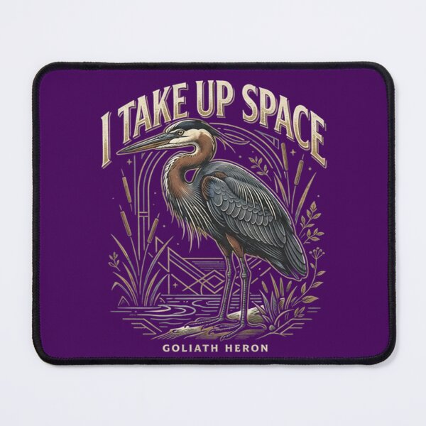 Item preview, Goliath Heron - I Take Up Space designed and sold by Max Store.