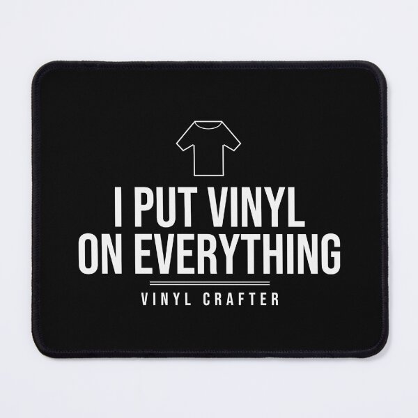 Item preview, I Put Vinyl On Everything Funny Crafter Shirt designed and sold by The Tee Collective.