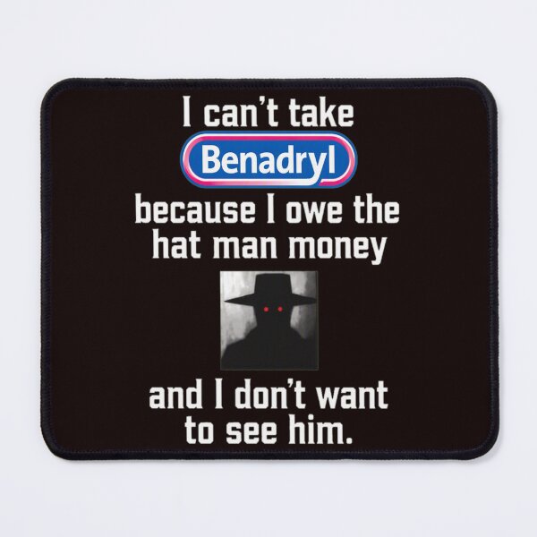 Item preview, I Can't Take Benadryl Hat Man Money designed and sold by MouDesignArt.