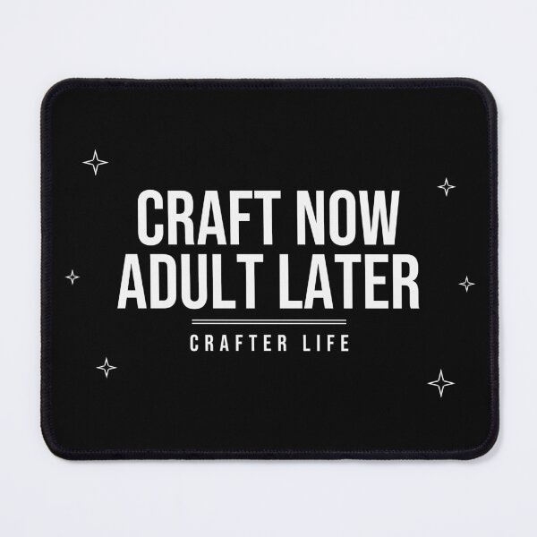 Item preview, Craft Now Adult Later Funny Crafter Shirt designed and sold by The Tee Collective.