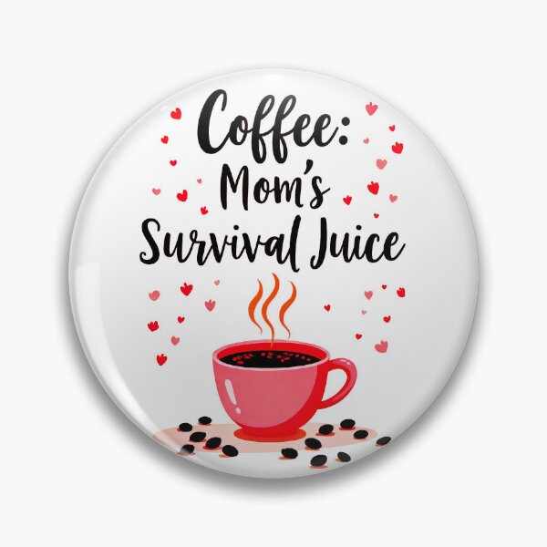 Item preview, "Coffee: Mom's Survival Juice" - Funny Motherhood Quote  designed and sold by DEC02.