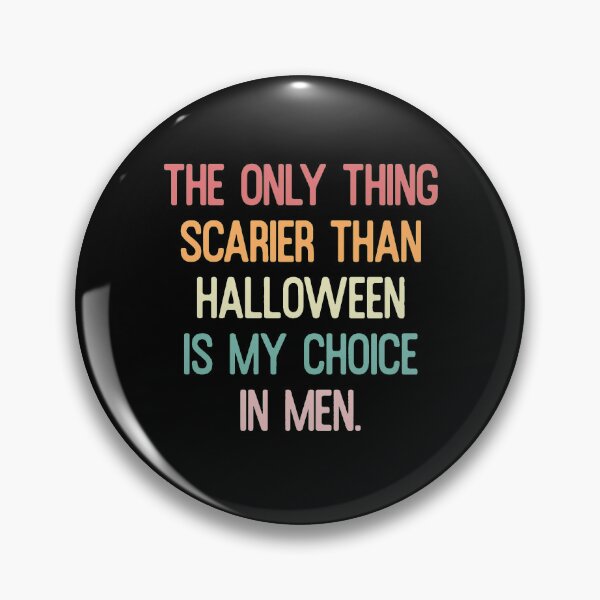 Item preview, Scarier Than Halloween Choice In Men Funny Quote designed and sold by Custom Crest.