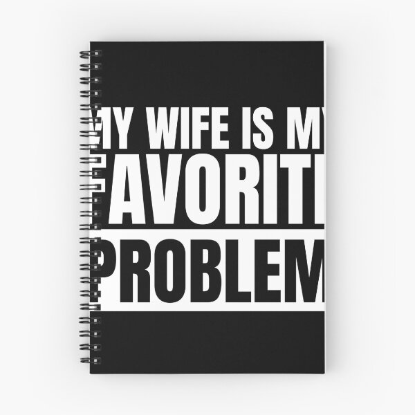 Item preview, My Wife Is My Favorite Problem designed and sold by Dondonmart.
