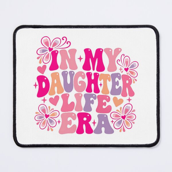Item preview, In My Daughter Life Era Motherhood Mom Parent Daughter designed and sold by HumansStuck12.