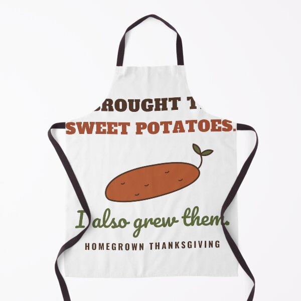 Item preview, I Brought the Sweet Potatoes I Also Grew Them Funny Thanksgiving Garden designed and sold by HenAndHeller.