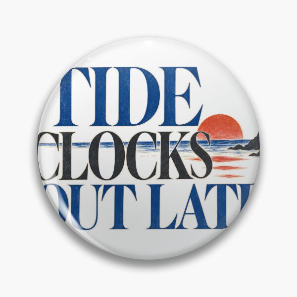 Item preview, Tide Clocks Out Late Coastal Life designed and sold by aihrgdesign.