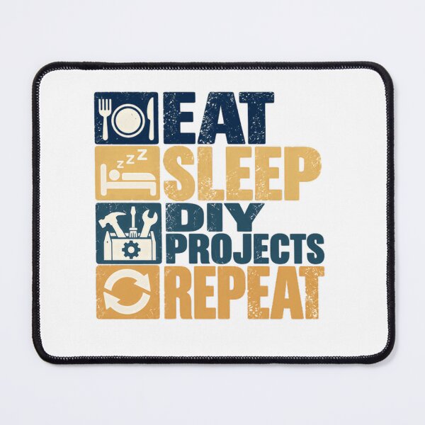 Item preview, Eat Sleep DIY Projects Repeat Do It Yourself Handyman Crafter Hobby designed and sold by SkeletonsDanger.