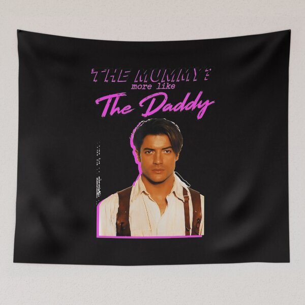 Item preview, The Mummy More Like The Daddy Brendan Fraser Funny designed and sold by hamid-lew-haven.