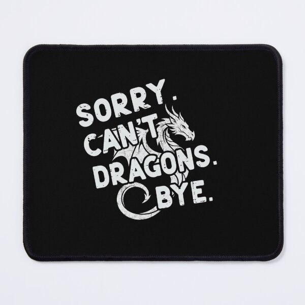 Item preview, Sorry Cant Hear You Dragons Bye Funny Sarcastic Quote Design designed and sold by Ostericaimusa.