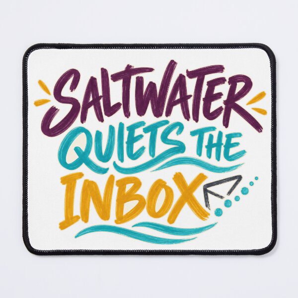 Item preview, Saltwater Quiets The Inbox designed and sold by aihrgdesign.