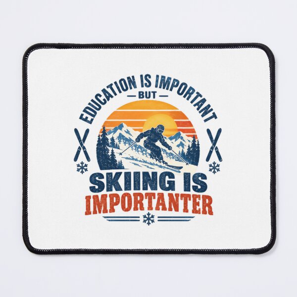 Item preview, Education Is Important But Skiing Is Importanter Skier Winter Sports Lover designed and sold by NeedForParks.