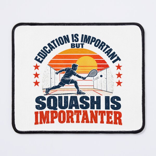 Item preview, Education Is Important But Squash Is Importanter Squash Player Sport Enthusiast Gift designed and sold by NeedForParks.