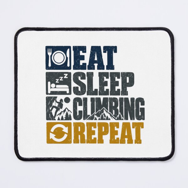 Item preview, Eat Sleep Climbing Repeat Rock Climber Mountain Enthusiast designed and sold by NeedForParks.