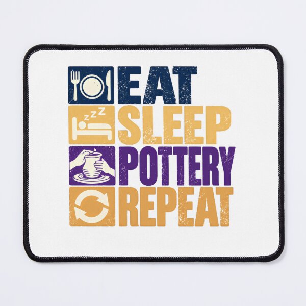 Item preview, Eat Sleep Pottery Repeat Potters Hobby Ceramics Lover designed and sold by SkeletonsDanger.