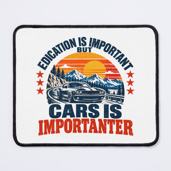 Item preview, Edication Is Important But Cars Is Importanter Car Enthusiast Gearhead Driving Lover designed and sold by NeedForParks.