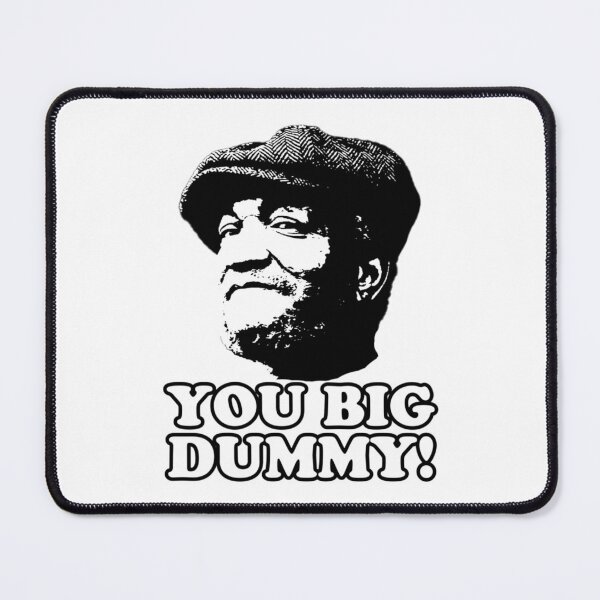 Item preview, Fred Sandford - You Big Dummy designed and sold by ChromaFeed.