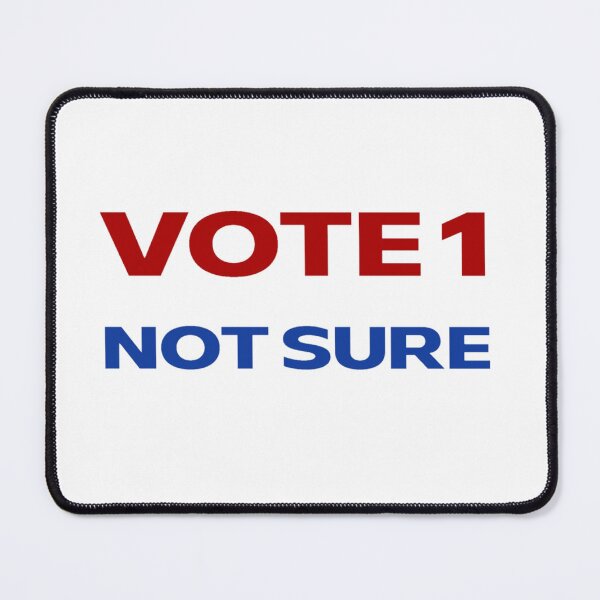 Item preview, Vote 1 Not Sure American President designed and sold by famousflies313.