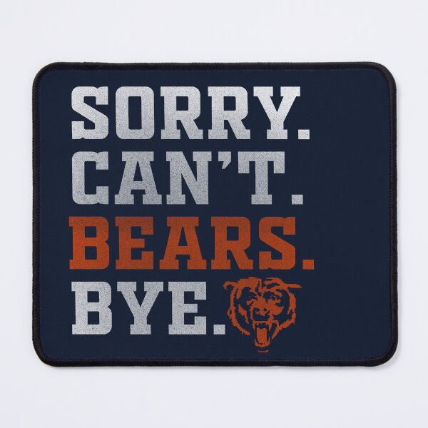 Item preview, SORRY CAN'T FOOTBALL BYE BEARS designed and sold by delllsdesigns.