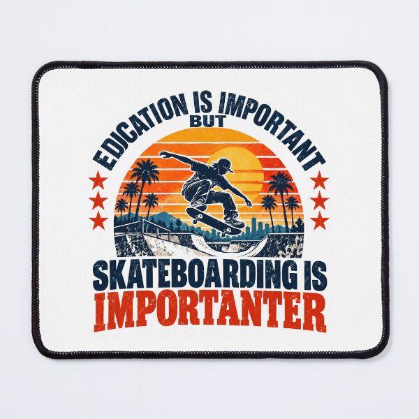 Item preview, Education Is Important But Skateboarding Is Importanter Skateboarder Skater Hobby designed and sold by NeedForParks.