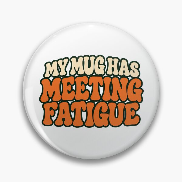 Item preview, Meeting Fatigue Mug Humor in Retro Lettering designed and sold by Bikivuno.