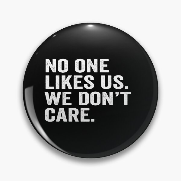 Item preview, No one likes us we dont care designed and sold by aponwao.