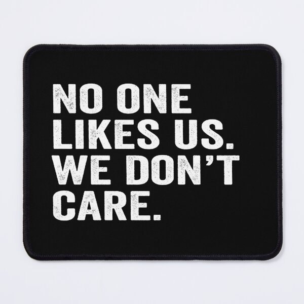 Item preview, No one likes us we dont care designed and sold by aponwao.