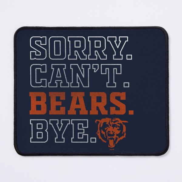 Item preview, SORRY CAN'T FOOTBALL BYE BEARS designed and sold by delllsdesigns.
