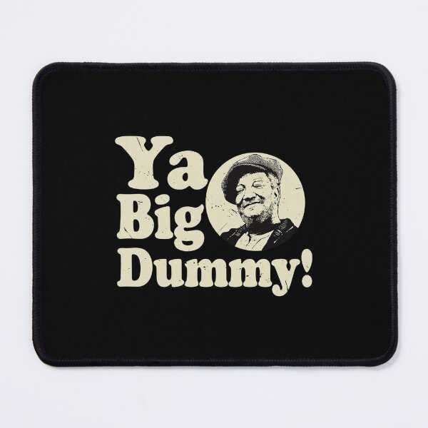 Item preview, Sanford And Son Ya Big Dummy You Big Dummy designed and sold by ChromaFeed.