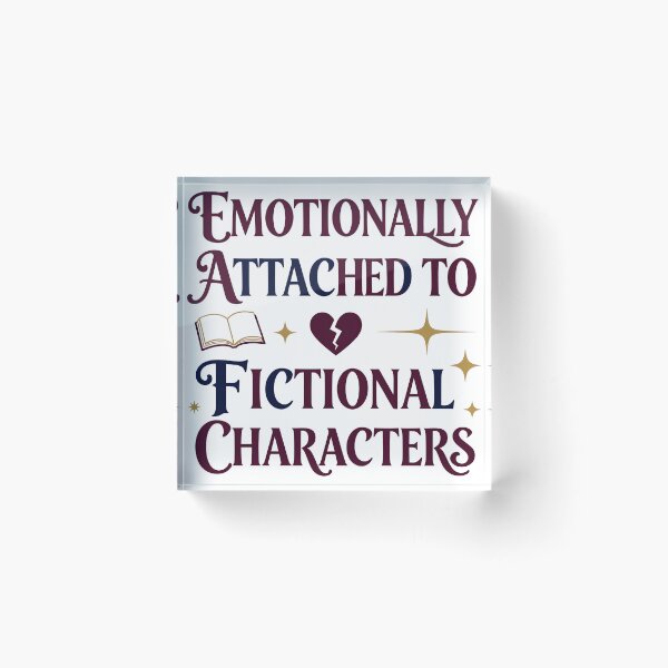 Item preview, Emotionally Attached to Fictional Characters designed and sold by chill-a-lot.
