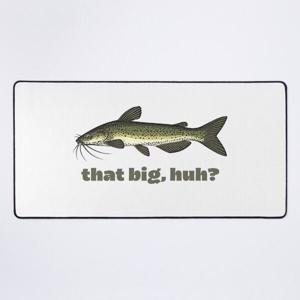 Item preview, Funny Fishing that Big, Huh? designed and sold by carlobtzzzz.