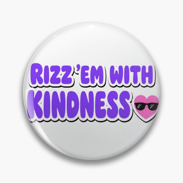 Item preview, Rizz 'Em With Kindness designed and sold by The Vault Shop.