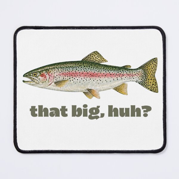 Item preview, Funny Fishing that Big, Huh? Meme designed and sold by carlobtzzzz.